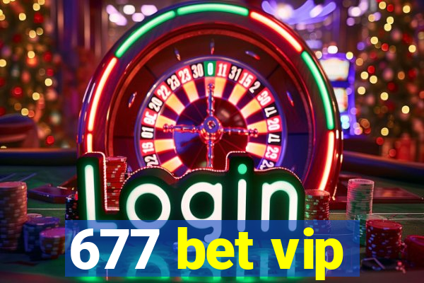 677 bet vip